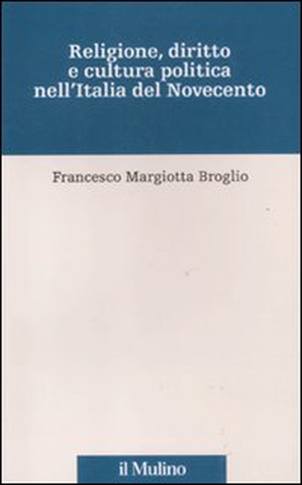 Religione, diritto e cultura politica nell'Italia del Novecento - Librerie.coop Religione, diritto e cultura politica nell'Italia del Novecento - Librerie.coop