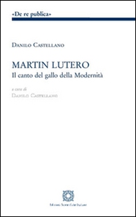 Martin Lutero. Il canto del gallo della modernità - Librerie.coop