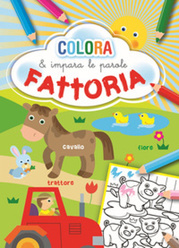 Fattoria. Colora e impara le parole - Librerie.coop Fattoria. Colora e impara le parole - Librerie.coop