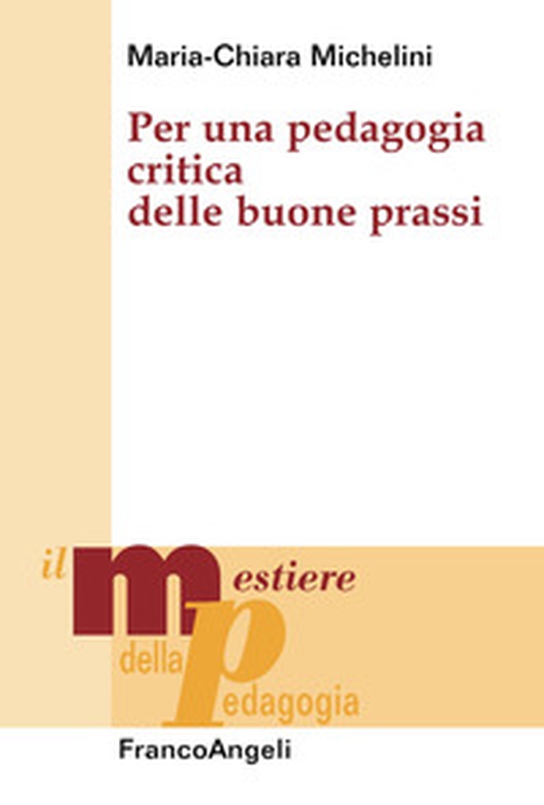 Per una pedagogia critica delle buone prassi - Librerie.coop Per una pedagogia critica delle buone prassi - Librerie.coop