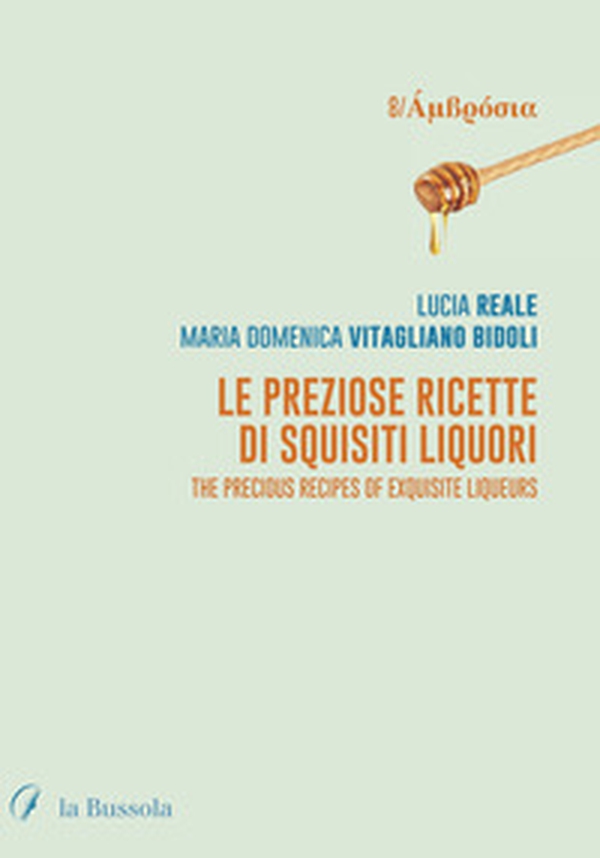 Le preziose ricette di squisiti liquori. The precious recipes of exquisite liqueurs - Librerie.coop Le preziose ricette di squisiti liquori. The precious recipes of exquisite liqueurs - Librerie.coop