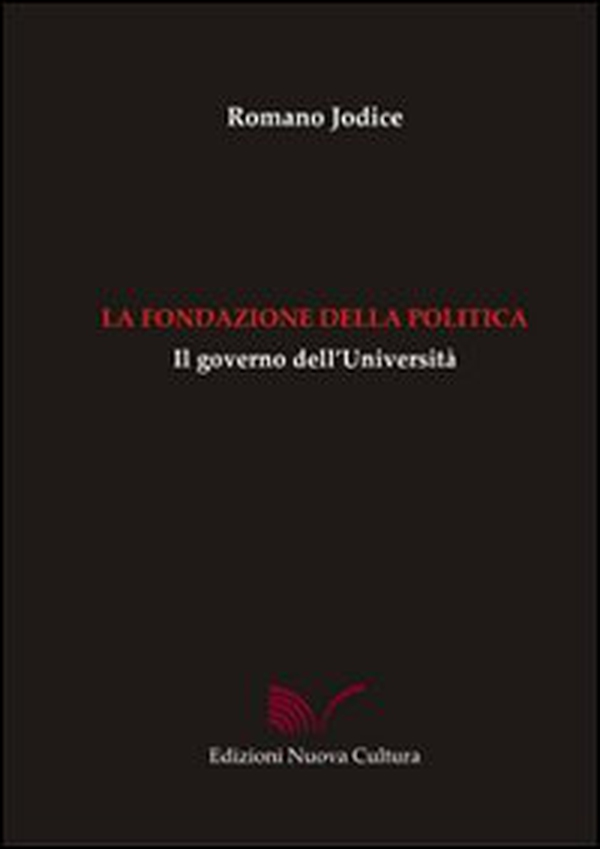 La fondazione della politica. Il governo dell'università - Librerie.coop La fondazione della politica. Il governo dell'università - Librerie.coop