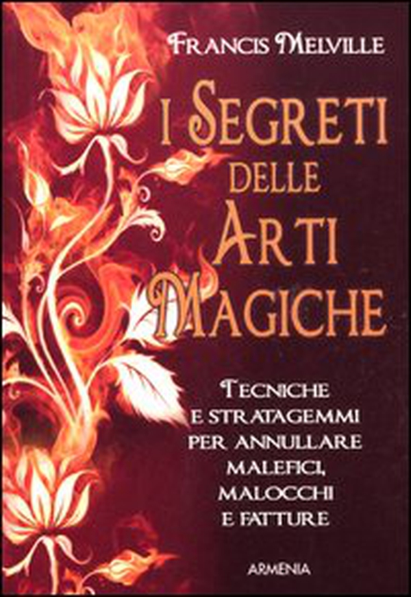 I segreti delle arti magiche - Librerie.coop I segreti delle arti magiche - Librerie.coop