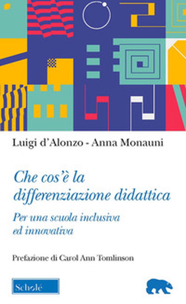 Che cos'è la differenziazione didattica. Per una scuola inclusiva ed innovativa - Librerie.coop Che cos'è la differenziazione didattica. Per una scuola inclusiva ed innovativa - Librerie.coop