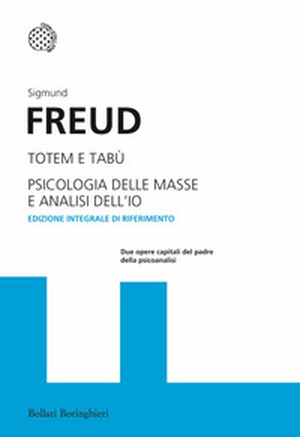 Totem e tabù-Psicologia delle masse e analisi dell'io - Librerie.coop Totem e tabù-Psicologia delle masse e analisi dell'io - Librerie.coop
