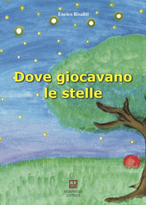 Dove giocavano le stelle - Librerie.coop Dove giocavano le stelle - Librerie.coop