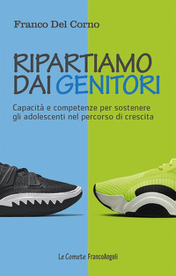 Ripartiamo dai genitori. Capacità e competenze per sostenere gli adolescenti nel percorso di crescita - Librerie.coop Ripartiamo dai genitori. Capacità e competenze per sostenere gli adolescenti nel percorso di crescita - Librerie.coop