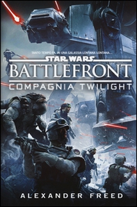 Battlefront. Compagnia Twilight. Star Wars - Librerie.coop