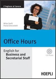 Office Hours. English for Business end Secretarial Staff - Librerie.coop