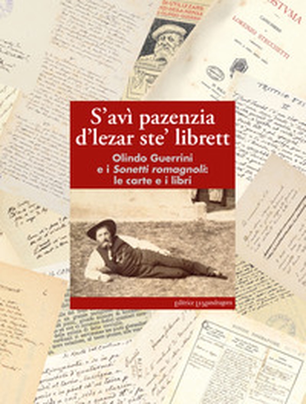 S'avì pazenzia d'lezar ste' librett. Olindo Guerrini e i sonetti romagnoli: le carte e i libri - Librerie.coop S'avì pazenzia d'lezar ste' librett. Olindo Guerrini e i sonetti romagnoli: le carte e i libri - Librerie.coop