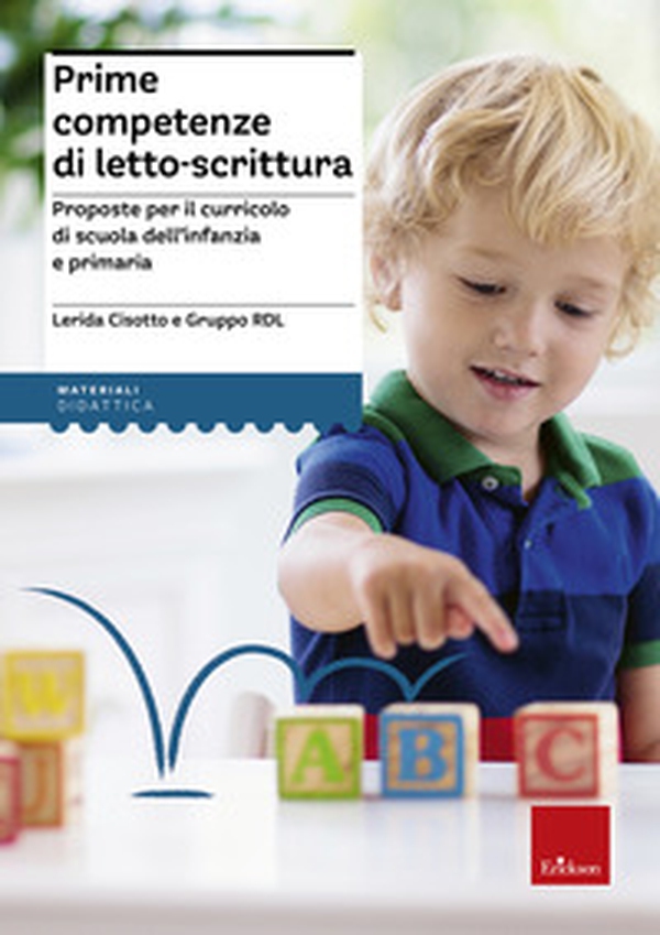Prime competenze di letto-scrittura. Proposte per il curricolo di scuola dell'infanzia e primaria - Librerie.coop Prime competenze di letto-scrittura. Proposte per il curricolo di scuola dell'infanzia e primaria - Librerie.coop
