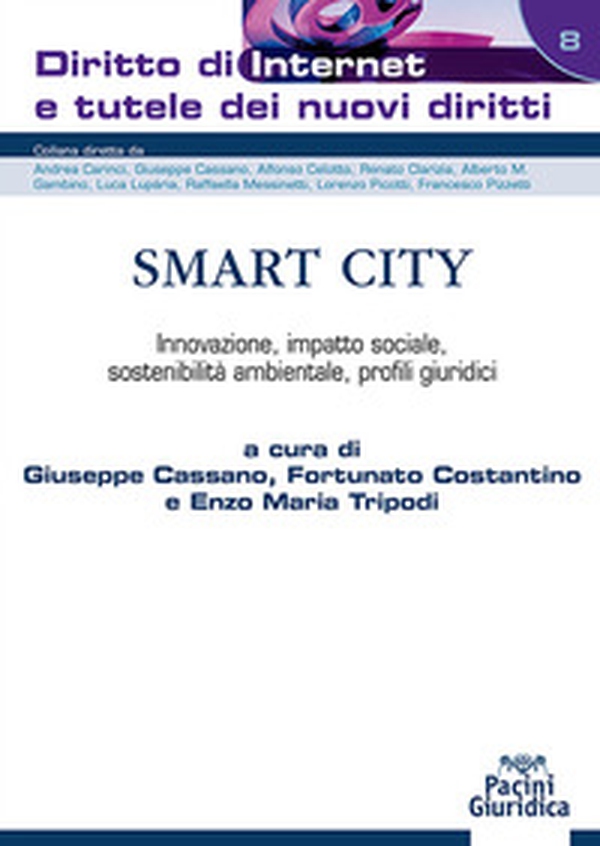 Smart City. Innovazione, impatto sociale, sostenibilità ambientale, profili giuridici - Librerie.coop Smart City. Innovazione, impatto sociale, sostenibilità ambientale, profili giuridici - Librerie.coop
