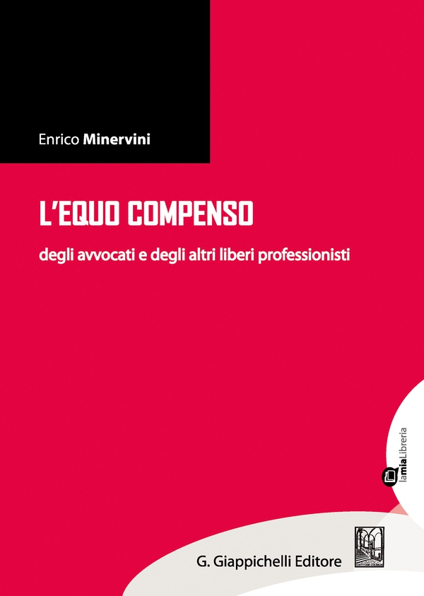 L' equo compenso degli avvocati e degli altri liberi professionisti - Librerie.coop L' equo compenso degli avvocati e degli altri liberi professionisti - Librerie.coop