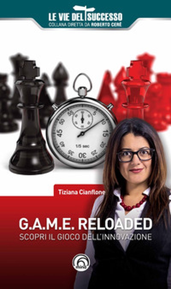 G.A.M.E. reloaded. Scopri il gioco dell'innovazione - Librerie.coop G.A.M.E. reloaded. Scopri il gioco dell'innovazione - Librerie.coop