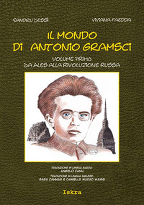 Il mondo di Antonio Gramsci. Ediz. italiana, sarda e inglese - Vol. 1 - Librerie.coop Il mondo di Antonio Gramsci. Ediz. italiana, sarda e inglese - Vol. 1 - Librerie.coop