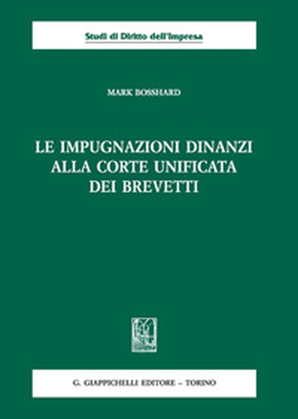 Le impugnazioni dinanzi alla Corte Unificata dei brevetti - Librerie.coop Le impugnazioni dinanzi alla Corte Unificata dei brevetti - Librerie.coop