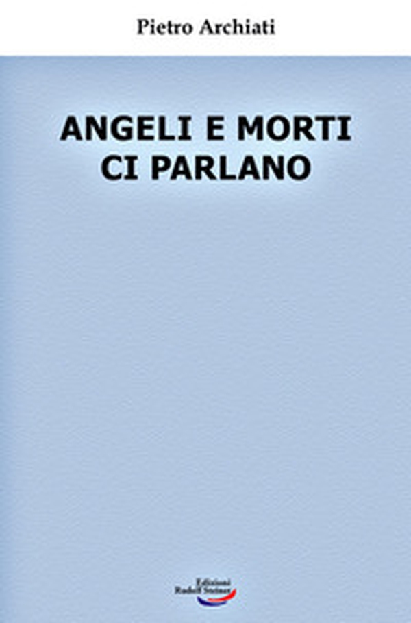 Angeli e morti ci parlano - Librerie.coop Angeli e morti ci parlano - Librerie.coop