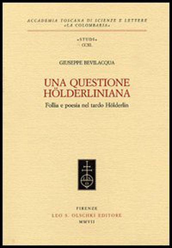 Una questione hölderliniana. Follia e poesia nel tardo Hölderlin - Librerie.coop Una questione hölderliniana. Follia e poesia nel tardo Hölderlin - Librerie.coop