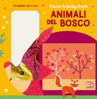 Animali del bosco. Primo activity book - Librerie.coop
