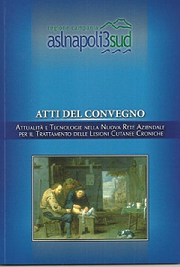 Attualità e tecnologie nella nuova rete aziendale per il trattamento delle lesioni cutanee croniche - Librerie.coop Attualità e tecnologie nella nuova rete aziendale per il trattamento delle lesioni cutanee croniche - Librerie.coop