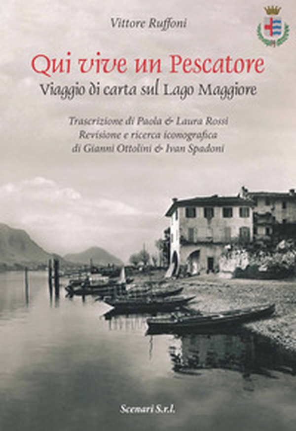 Qui vive un pescatore. Viaggio di carta sul Lago Maggiore - Librerie.coop Qui vive un pescatore. Viaggio di carta sul Lago Maggiore - Librerie.coop