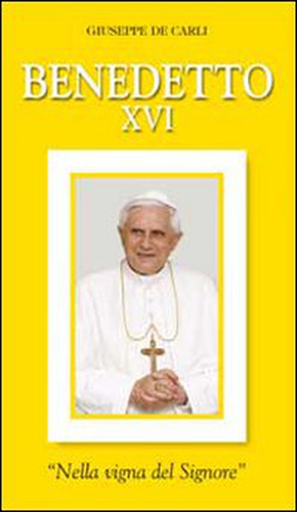 Benedetto XVI. «Nella vigna del Signore» - Librerie.coop Benedetto XVI. «Nella vigna del Signore» - Librerie.coop