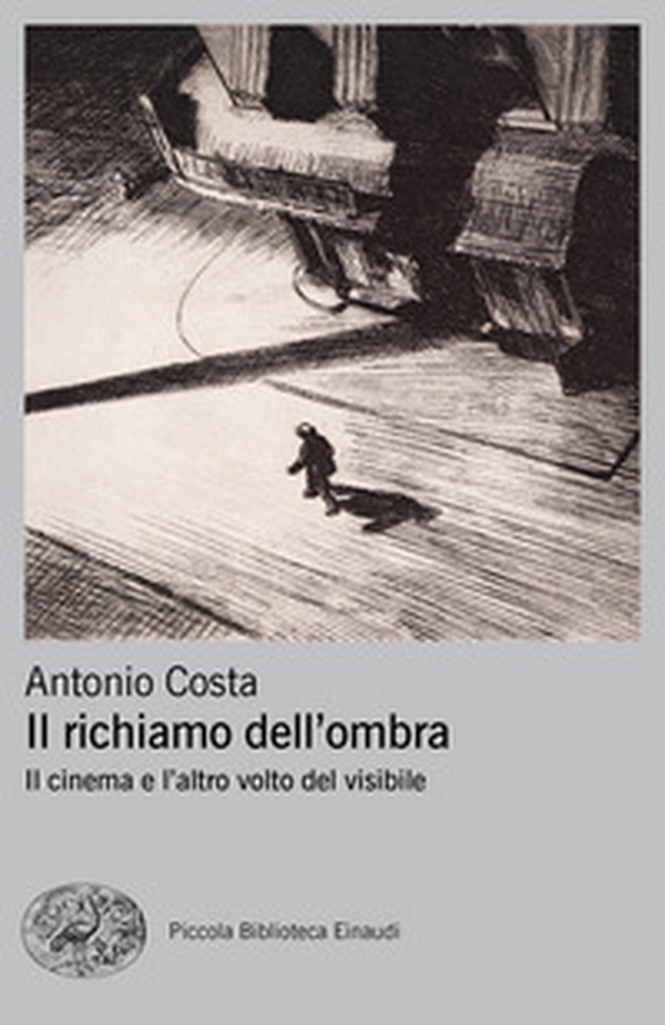 Il richiamo dell'ombra. Il cinema e l'altro volto del visibile - Librerie.coop Il richiamo dell'ombra. Il cinema e l'altro volto del visibile - Librerie.coop