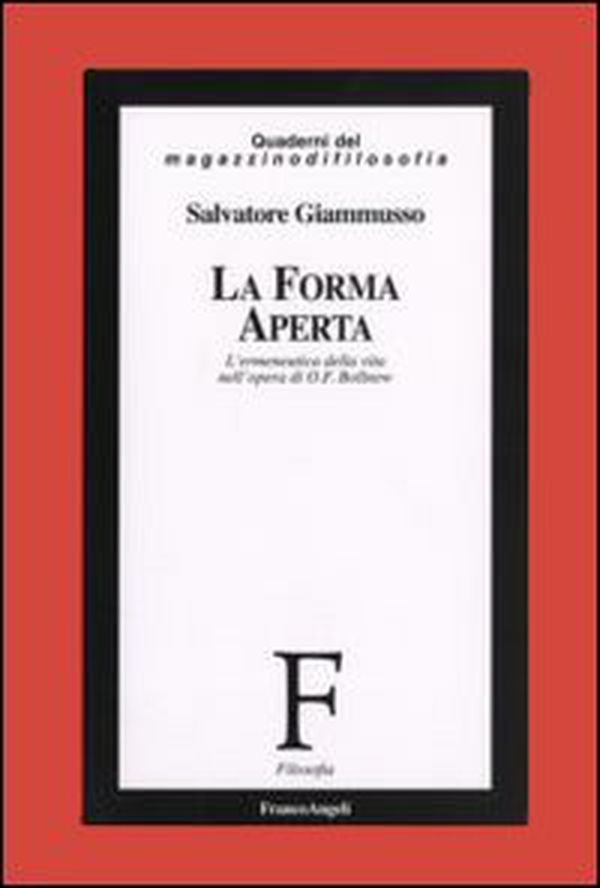 La forma aperta. L'ermeneutica della vita nell'opera di O. F. Bollnow - Librerie.coop La forma aperta. L'ermeneutica della vita nell'opera di O. F. Bollnow - Librerie.coop