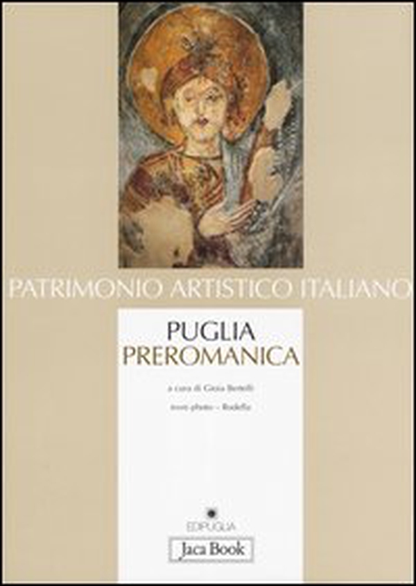 Puglia preromanica. Dal V secolo agli inizi dell'XI - Librerie.coop Puglia preromanica. Dal V secolo agli inizi dell'XI - Librerie.coop