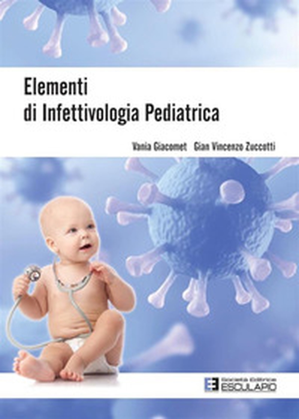Elementi di infettivologia pediatrica - Librerie.coop Elementi di infettivologia pediatrica - Librerie.coop
