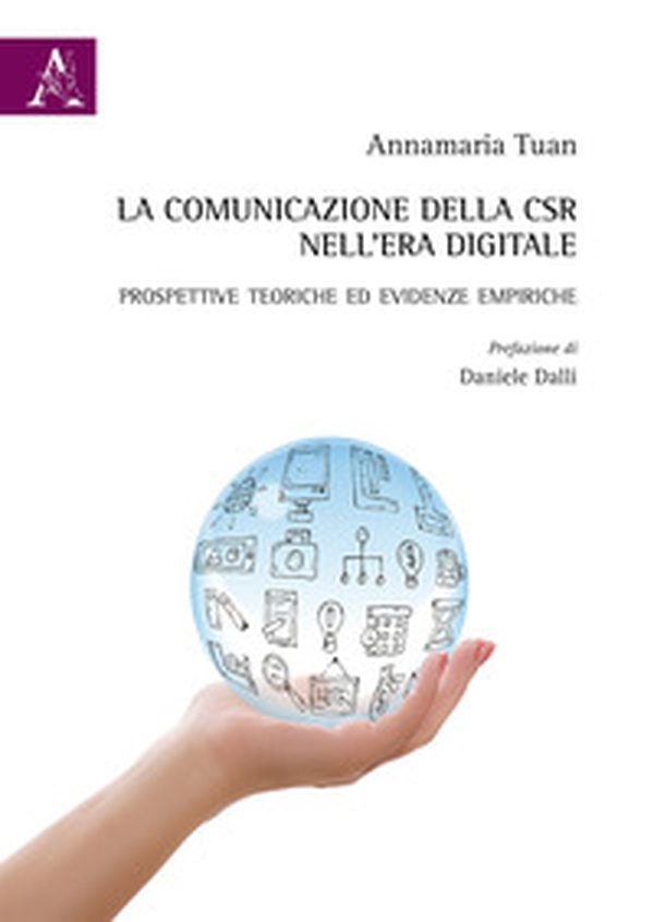 La comunicazione della CSR nell'era digitale. Prospettive teoriche ed evidenze empiriche - Librerie.coop La comunicazione della CSR nell'era digitale. Prospettive teoriche ed evidenze empiriche - Librerie.coop