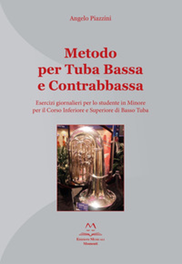 Metodo per tuba bassa e contrabbassa. Esercizi giornalieri per lo studente in Minore per il corso inferiore e superiore di basso tuba - Librerie.coop Metodo per tuba bassa e contrabbassa. Esercizi giornalieri per lo studente in Minore per il corso inferiore e superiore di basso tuba - Librerie.coop