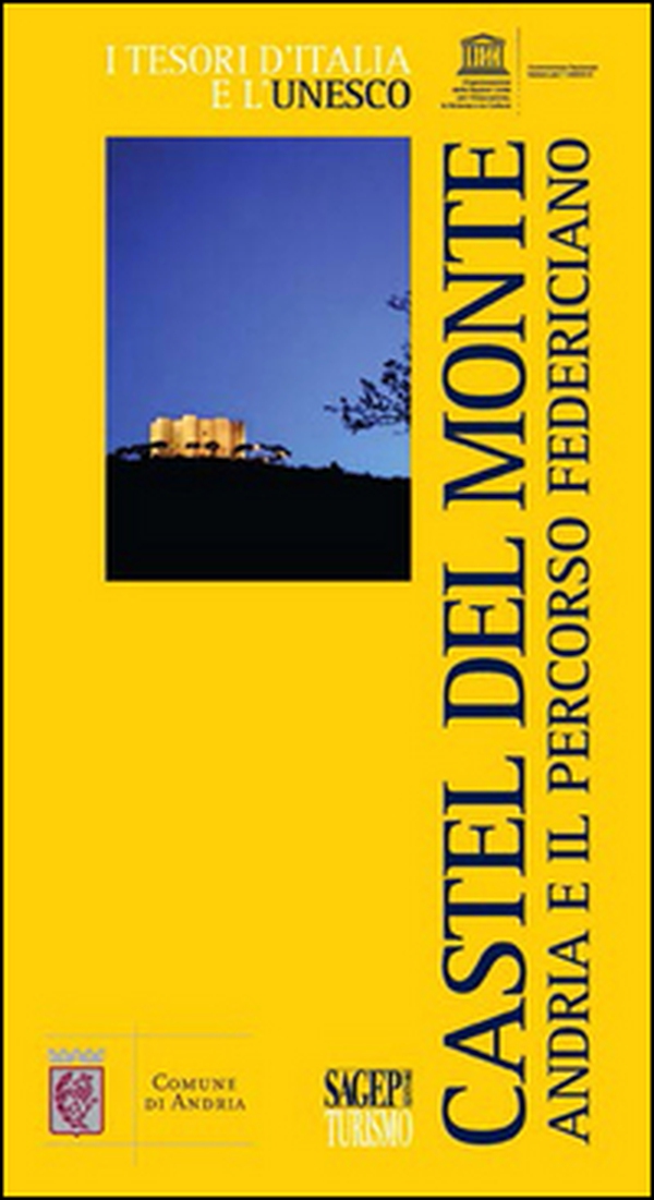 Castel del Monte. Andria e il percorso federiciano - Librerie.coop Castel del Monte. Andria e il percorso federiciano - Librerie.coop