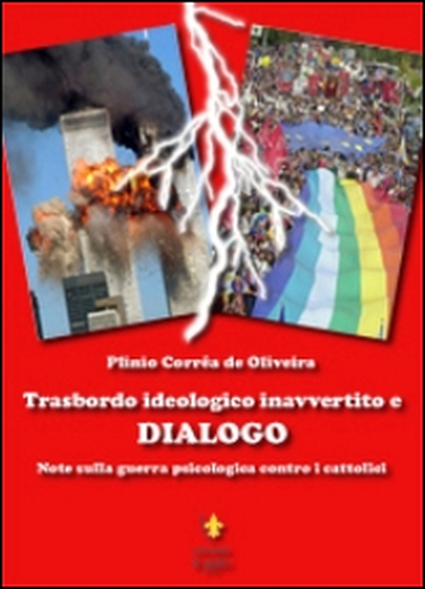 Trasbordo ideologico inavvertito e dialogo. Note sulla guerra psicologica contro i cattolici - Librerie.coop Trasbordo ideologico inavvertito e dialogo. Note sulla guerra psicologica contro i cattolici - Librerie.coop
