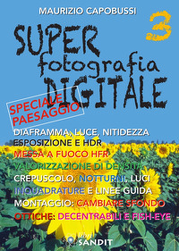 Super fotografia digitale - Vol. 3 - Librerie.coop Super fotografia digitale - Vol. 3 - Librerie.coop