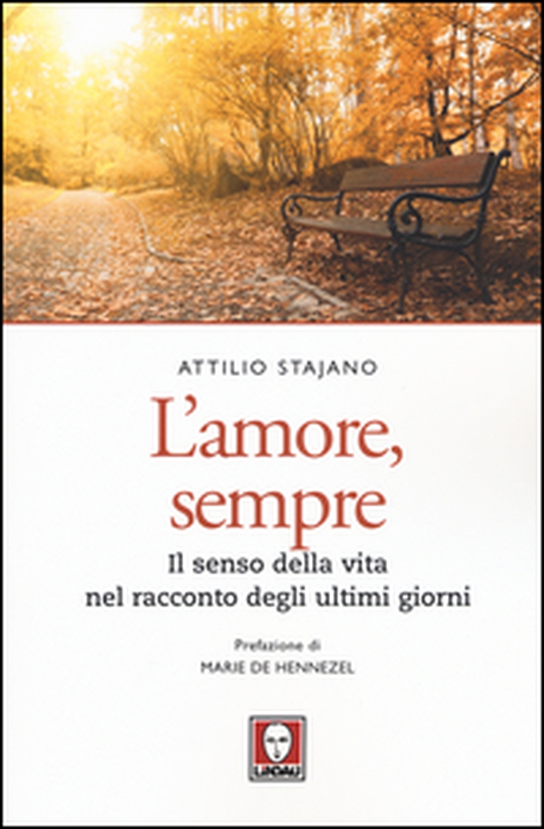 L'amore, sempre. Il senso della vita nel racconto dei malati terminali - Librerie.coop L'amore, sempre. Il senso della vita nel racconto dei malati terminali - Librerie.coop