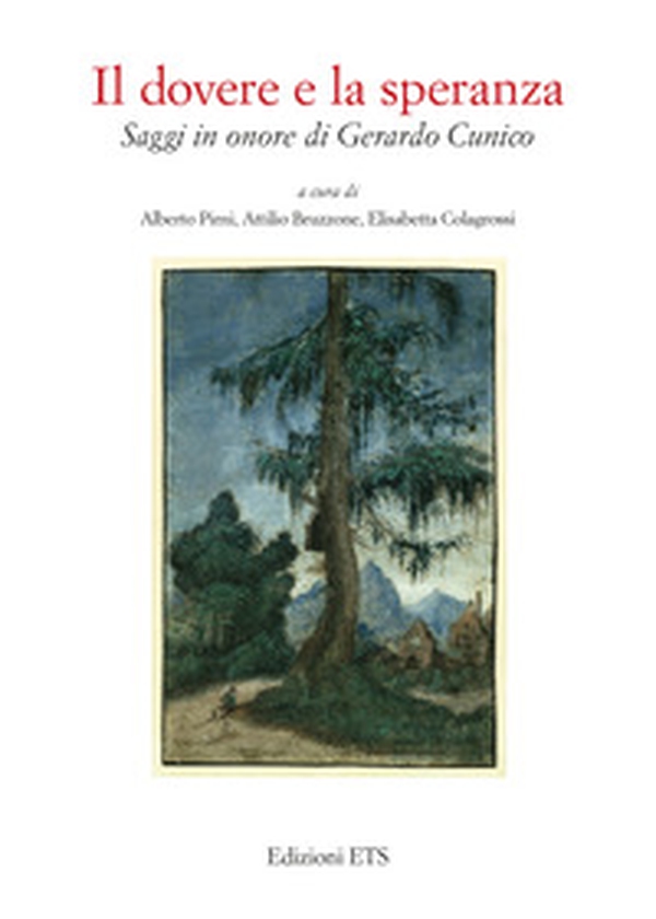 Il dovere e la speranza. Saggi in onore di Gerardo Cunico - Librerie.coop Il dovere e la speranza. Saggi in onore di Gerardo Cunico - Librerie.coop