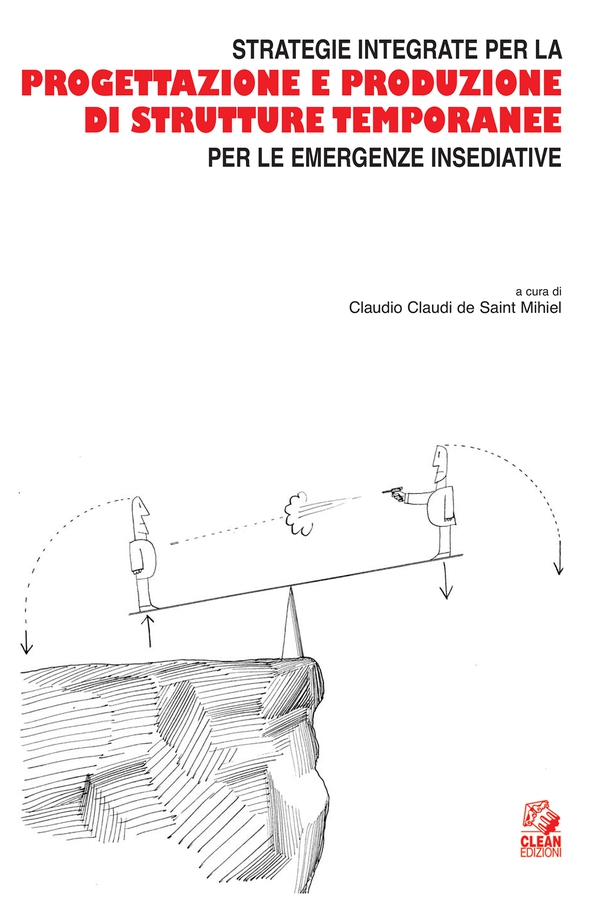 STRATEGIE INTEGRATE PER LA PROGETTAZIONE E PRODUZIONE DI STRUTTURE TEMPORANEE PER LE EMERGENZE INSEDIATIVE - Librerie.coop STRATEGIE INTEGRATE PER LA PROGETTAZIONE E PRODUZIONE DI STRUTTURE TEMPORANEE PER LE EMERGENZE INSEDIATIVE - Librerie.coop