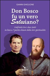 Don Bosco fu un vero salesiano? - Librerie.coop
