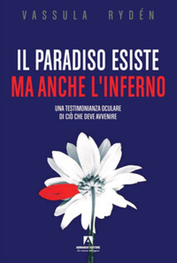 Il Paradiso esiste ma anche l'Inferno. Una testimonianza oculare di ciò che deve avvenire - Librerie.coop Il Paradiso esiste ma anche l'Inferno. Una testimonianza oculare di ciò che deve avvenire - Librerie.coop