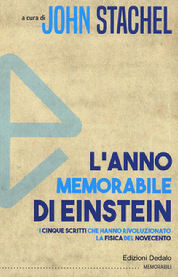L'anno memorabile di Einstein. I cinque scritti che hanno rivoluzionato la fisica del Novecento - Librerie.coop L'anno memorabile di Einstein. I cinque scritti che hanno rivoluzionato la fisica del Novecento - Librerie.coop