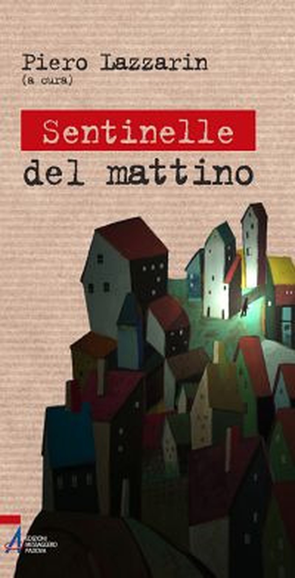 Sentinelle del mattino. Giovani liberi e coraggiosi - Librerie.coop Sentinelle del mattino. Giovani liberi e coraggiosi - Librerie.coop