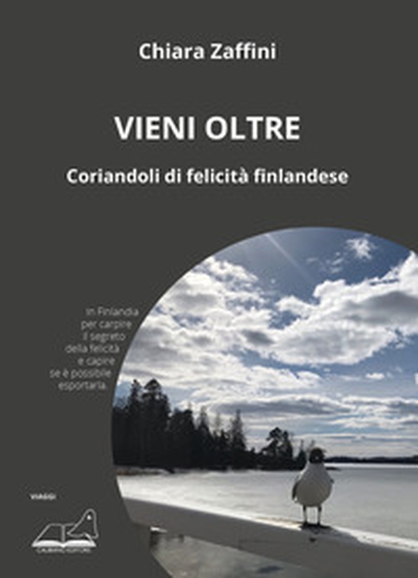 Vieni oltre. Coriandoli di felicità finlandese - Librerie.coop Vieni oltre. Coriandoli di felicità finlandese - Librerie.coop