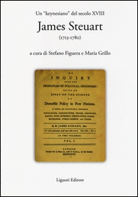 Un «keynesiano» del secolo XVIII: James Steuart (1713-1780) - Librerie.coop