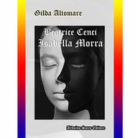 Beatrice Cenci. Isabella Morra - Librerie.coop
