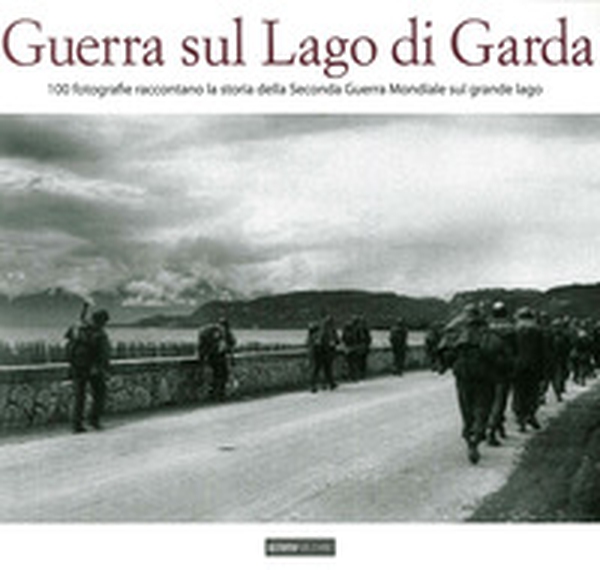 Guerra sul lago di Garda - Librerie.coop Guerra sul lago di Garda - Librerie.coop