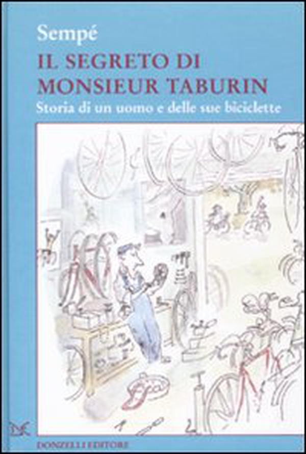 Il segreto di Monsieur Taburin. Storia di un uomo e delle sue biciclette - Librerie.coop Il segreto di Monsieur Taburin. Storia di un uomo e delle sue biciclette - Librerie.coop