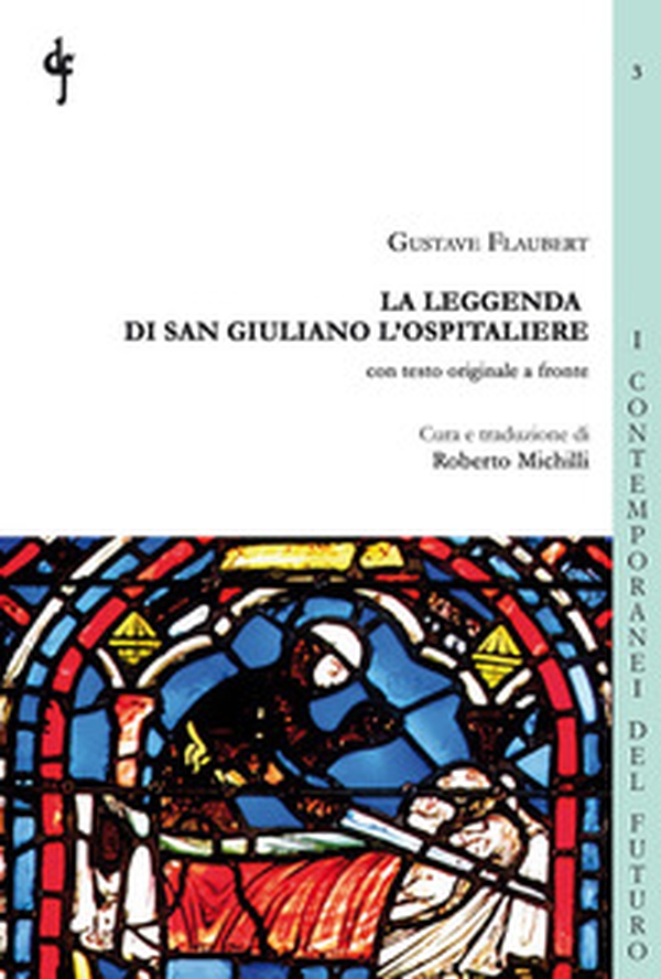 La leggenda di San Giuliano l'Ospitaliere. Testo francese a fronte - Librerie.coop La leggenda di San Giuliano l'Ospitaliere. Testo francese a fronte - Librerie.coop