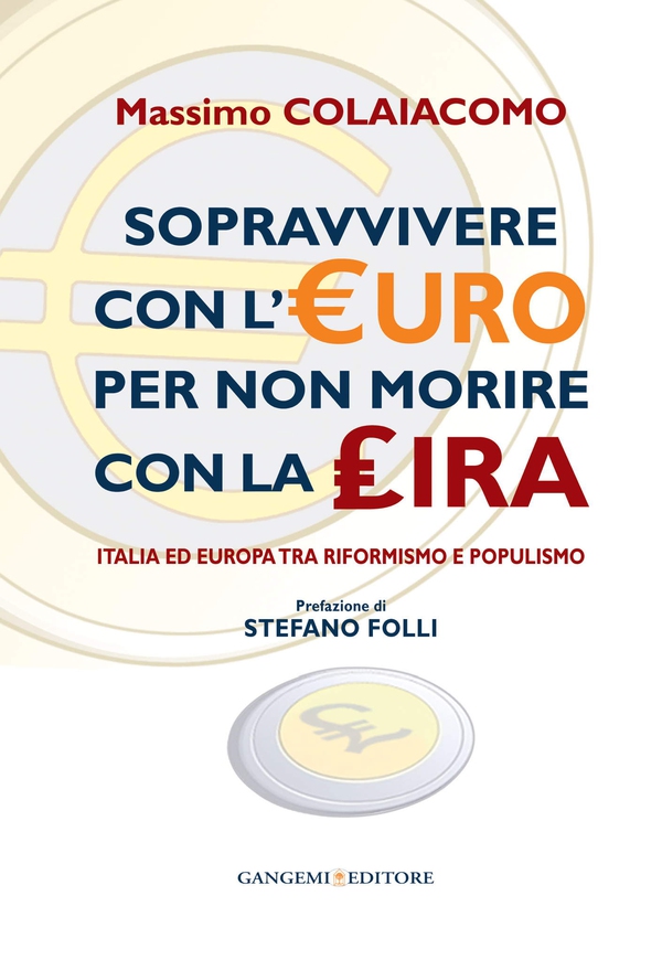 Sopravvivere con l'euro per non morire con la lira. Prefazione di Stefano Folli - Librerie.coop Sopravvivere con l'euro per non morire con la lira. Prefazione di Stefano Folli - Librerie.coop