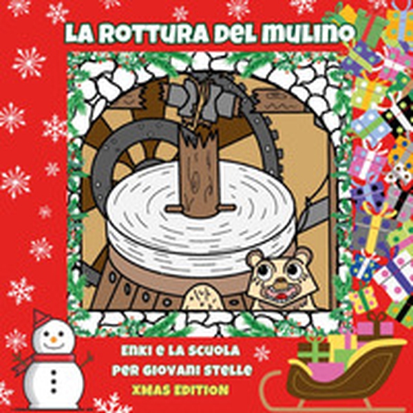 La rottura del mulino. Enki e la scuola per giovani stelle - Librerie.coop La rottura del mulino. Enki e la scuola per giovani stelle - Librerie.coop